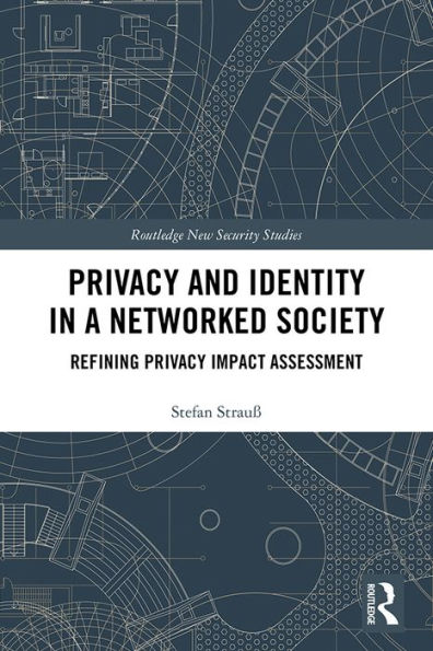 Privacy and Identity in a Networked Society: Refining Privacy Impact Assessment