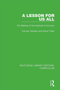 Title: A Lesson For Us All: The Making of the National Curriculum, Author: Duncan Graham