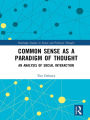 Common Sense as a Paradigm of Thought: An Analysis of Social Interaction