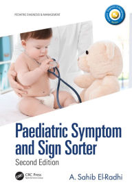 Title: Paediatric Symptom and Sign Sorter: Second Edition, Author: A. Sahib El-Radhi