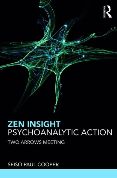 Zen Insight, Psychoanalytic Action: Two Arrows Meeting