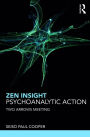 Zen Insight, Psychoanalytic Action: Two Arrows Meeting