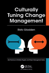 Title: Culturally Tuning Change Management, Author: Risto Gladden