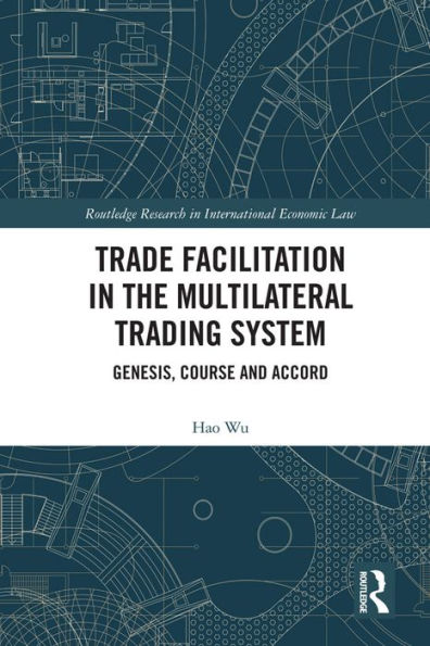 Trade Facilitation in the Multilateral Trading System: Genesis, Course and Accord