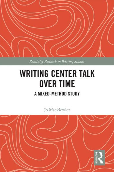 Writing Center Talk over Time: A Mixed-Method Study