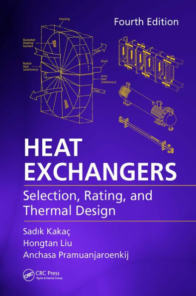 Heat Exchangers: Selection, Rating, and Thermal Design, Fourth Edition