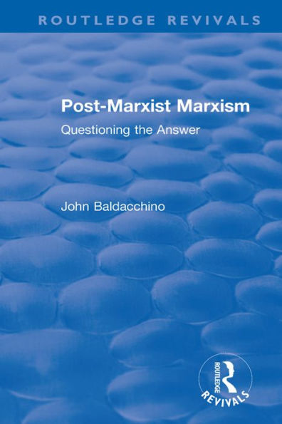 Post-Marxist Marxism: Questioning the Answer