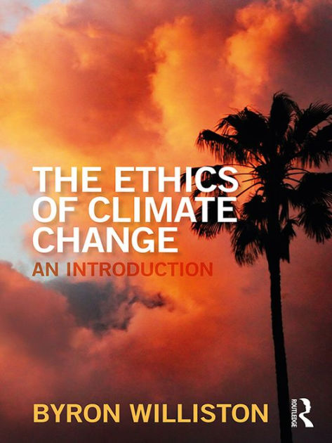 The Ethics Of Climate Change An Introduction