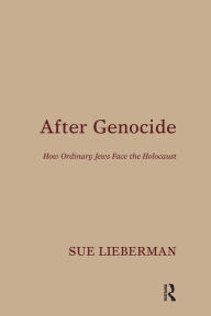 Title: After Genocide: How Ordinary Jews Face the Holocaust, Author: Sue Lieberman