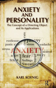 Title: Anxiety and Personality: The Concept of a Directing Object and its Applications, Author: Karl Koenig