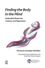 Finding the Body in the Mind: Embodied Memories, Trauma, and Depression