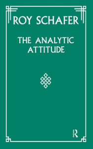 Title: The Analytic Attitude, Author: Roy Schafer