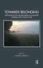 Towards Belonging: Negotiating New Relationships for Adopted Children and Those in Care