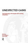 Unexpected Gains: Psychotherapy with People with Learning Disabilities