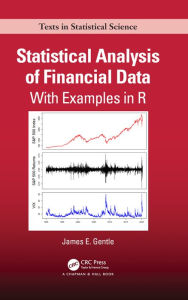 Title: Statistical Analysis of Financial Data: With Examples In R, Author: James Gentle