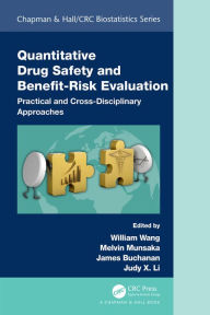 Title: Quantitative Drug Safety and Benefit Risk Evaluation: Practical and Cross-Disciplinary Approaches, Author: William Wang