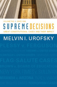 Title: Supreme Decisions, Volume 2: Great Constitutional Cases and Their Impact, Volume Two: Since 1896, Author: Melvin I. Urofsky