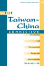 The Taiwan-china Connection: Democracy And Development Across The Taiwan Straits