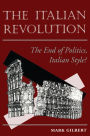 The Italian Revolution: The End Of Politics, Italian Style?