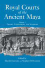 Royal Courts Of The Ancient Maya: Volume 1: Theory, Comparison, And Synthesis