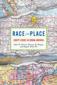 Title: Race And Place: Equity Issues In Urban America, Author: John W. Frazier