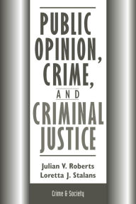 Title: Public Opinion, Crime, And Criminal Justice, Author: Julian Roberts