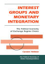 Interest Groups And Monetary Integration: The Political Economy Of Exchange Regime Choice