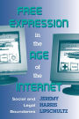 Free Expression In The Age Of The Internet: Social And Legal Boundaries