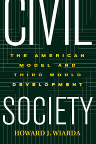 Title: Civil Society: The American Model And Third World Development, Author: Howard J. Wiarda