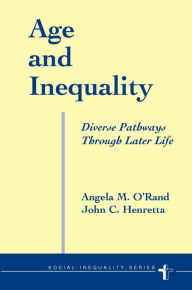 Title: Age And Inequality: Diverse Pathways Through Later Life, Author: Angela O'rand