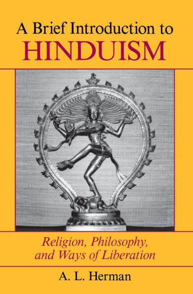 A Brief Introduction To Hinduism: Religion, Philosophy, And Ways Of Liberation