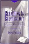 Title: Breathing In, Breathing Out: Keeping a Writer's Notebook / Edition 1, Author: Ralph Fletcher