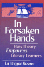 In Forsaken Hands: How Theory Empowers Literacy Learners
