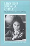 Title: Lessons from a Child / Edition 1, Author: Lucy Calkins