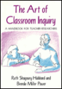 The Art of Classroom Inquiry: A Handbook for Teacher-Researchers / Edition 1
