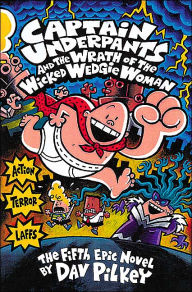 Title: Captain Underpants and the Wrath of the Wicked Wedgie Woman, Author: Dav Pilkey