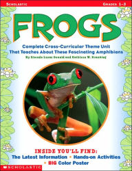 Frogs: Complete Cross-Curricular Theme Unit That Teaches about These Fasinating Amphibians