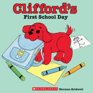 Title: Clifford's First School Day (Classic Storybook), Author: Norman Bridwell