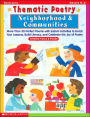 Thematic Poetry for the Classroom - Neighborhood and Communities: More Than 30 Perfect Poems with Instant Activities to Enrich Your Lessons, Build Literacy and Celebrate the Joy of Poet