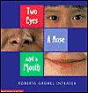 Two Eyes, a Nose and a Mouth