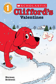 Title: Clifford's Valentines (Scholastic Reader, Level 1), Author: Norman Bridwell