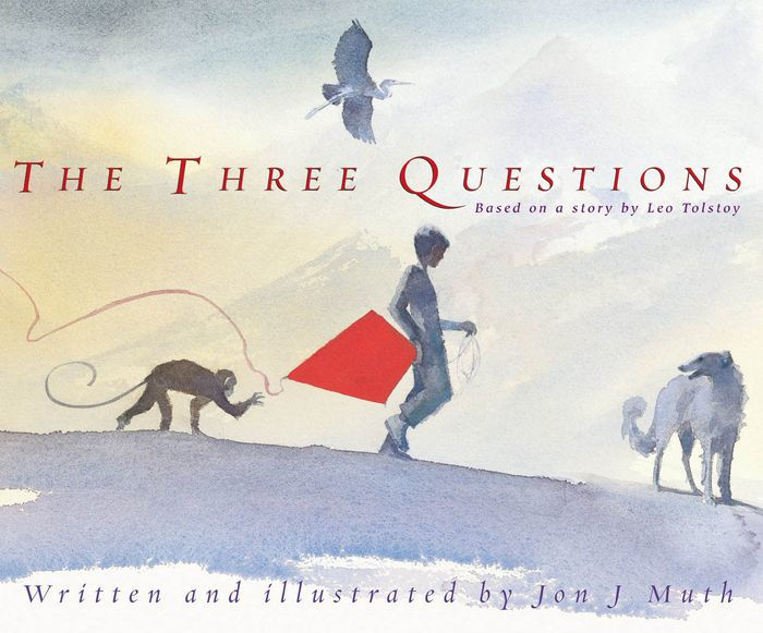 The Three Questions Based On A Story By Leo Tolstoy By Jon J Muth Hardcover Barnes Noble