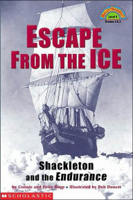Escape from the Ice: Shackleton and the Endurance