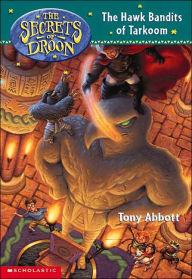 The Hawk Bandits of Tarkoom (Secrets of Droon Series #11)