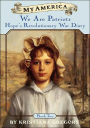 We Are Patriots: Hope's Revolutionary War Diary