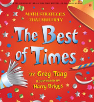 Title: The Best of Times: Math Strategies that Multiply, Author: Greg Tang