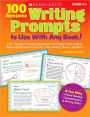 100 Awesome Writing Prompts to Use with Any Book!: Fun, Thought-provoking Questions That Inspire Kids to Write Meaningfully about Character, Plot, Setting, Theme and More