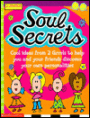 Soul Secrets: Cool Idears From 2 Grrrls to Help You and Your Friends Discover Your Own Personalities (Two Grrrls Series)