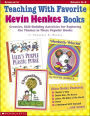 Teaching With Favorite Kevin Henkes Books: Creative, Skill-Building Activities for Exploring the Themes in These Popular Books