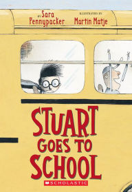 Title: Stuart Goes to School, Author: Sara Pennypacker